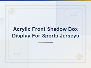 Acrylic Front Shadow Box Display Cases for Sports Jerseys