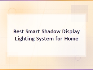 Best Smart Shadow Display Lighting Systems for Home in 2025
